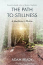 The Path to Stillness: A Meditator's Guide - Paperback