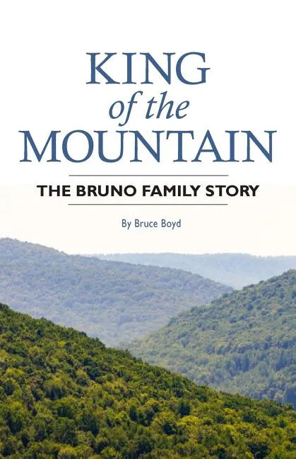 King of the Mountain: The Bruno Family Story - Paperback
