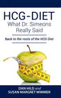 HCG-DIET; What Dr. Simeons Really Said: Back to the roots of HCG Diet - Paperback