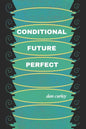 Conditional Future Perfect: Poems - Paperback