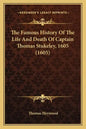 The Famous History of the Life and Death of Captain Thomas Stukeley, 1605 (1605) - Paperback