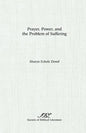 Prayer, Power, and the Problem of Suffering - Paperback