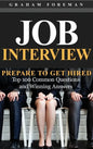 Job Interview: Prepare to Get Hired: Top 100 Common Questions and Winning Answers - Hardcover