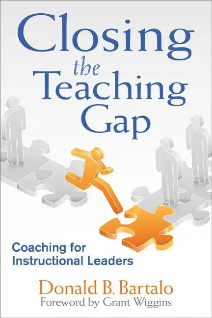 Closing the Teaching Gap: Coaching for Instructional Leaders - Paperback