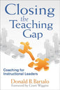 Closing the Teaching Gap: Coaching for Instructional Leaders - Paperback