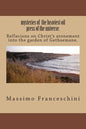 mysteries of the heaviest oil press of the universe.: Reflecions on Christ's atonement into the garden of Gethsemane. - Paperback
