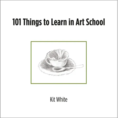 101 Things to Learn in Art School - Paperback