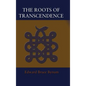 The Roots of Transcendence - Hardcover