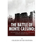 The Battle of Monte Cassino: The History of the Battle for Rome during World War II - Paperback