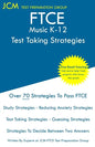 FTCE Music K-12 - Test Taking Strategies: FTCE 028 Exam - Free Online Tutoring - New 2020 Edition - The latest strategies to pass your exam. - Paperback