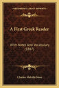 A First Greek Reader: With Notes and Vocabulary (1887) - Paperback