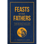 Feasts of Our Fathers: Praying the Church Year with the Early Christians - Imitation Leather