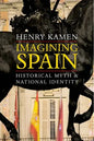 Imagining Spain: Historical Myth and National Identity - Paperback