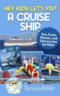 Hey Kids! Let's Visit a Cruise Ship: Fun Facts and Amazing Discoveries For Kids - Paperback