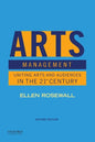 Arts Management: Uniting Arts and Audiences in the 21st Century - Paperback