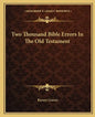 Two Thousand Bible Errors in the Old Testament - Paperback