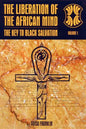 The Liberation of the African Mind: The Key to Black Salvation - Paperback