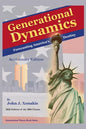Generational Dynamics Anniversary Edition: Forecasting America's Destiny - Paperback
