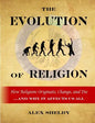The Evolution of Religion: How Religions Originate, Change, and Die - Paperback