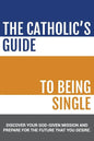 The Catholic's Guide to Being Single - Paperback