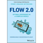 Flow 2.0: Optimal Experience in a Complex World. Honoring Mihaly Csikszentmihalyi's Legacy - Paperback