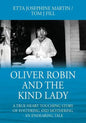 Oliver Robin and the Kind Lady: A True Heart Touching Story of Fostering and Mothering - An Endearing Tale - Paperback