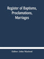 Register of Baptisms, Proclamations, Marriages and Mortcloth Dues Contained in Kirk-Session Records of the Parish of Torphichen, 1673-1714 - Hardcover