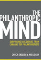 The Philanthropic Mind: Surprising Discoveries from Canada's Top Philanthropists - Hardcover