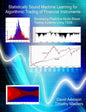 Statistically Sound Machine Learning for Algorithmic Trading of Financial Instruments: Developing Predictive-Model-Based Trading Systems Using TSSB - Paperback