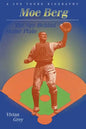 Moe Berg: The Spy Behind Home Plate - Paperback