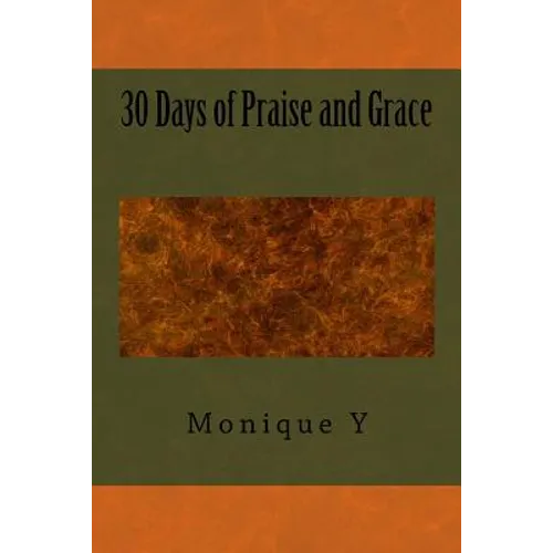 30 Days of Praise and Grace - Paperback