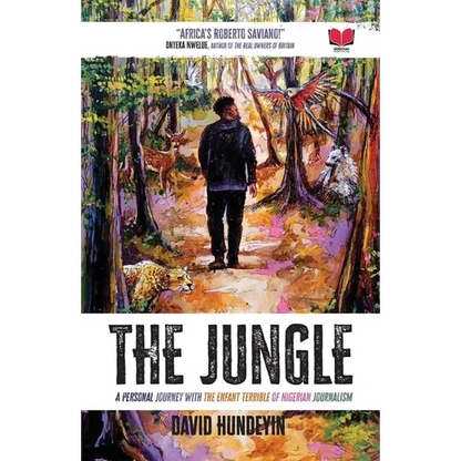 The Jungle: A Personal Journey with the Enfant Terrible of Nigerian Journalism - Paperback