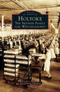 Holyoke: The Skinner Family and Wistariahurst - Hardcover