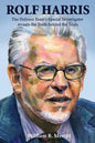 Rolf Harris: The Defence Team's Special Investigator reveals the Truth behind the Trials - Paperback