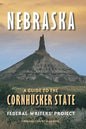 Nebraska: A Guide to the Cornhusker State - Paperback