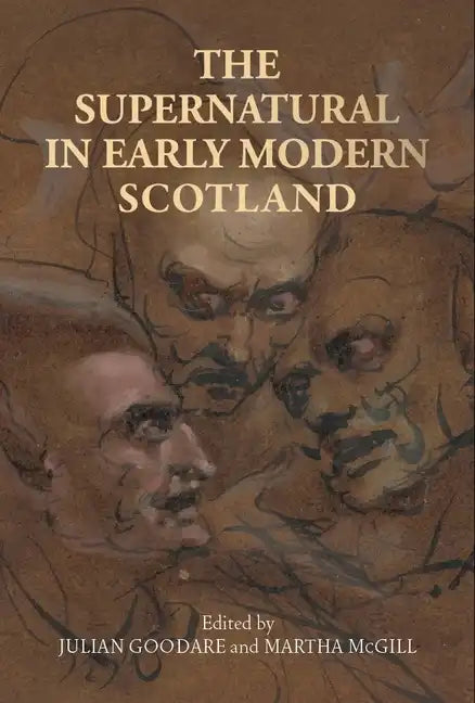 The Supernatural in Early Modern Scotland - Paperback