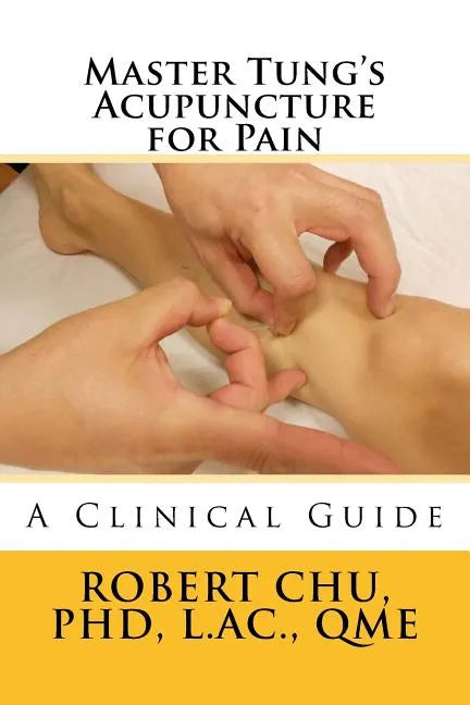 Master Tung's Acupuncture for Pain: A Clinical Guide - Paperback