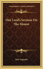 Our Lord's Sermon on the Mount - Hardcover