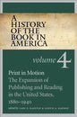 A History of the Book in America: Volume 4: Print in Motion: The Expansion of Publishing and Reading in the United States, 1880-1940 - Paperback