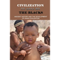 Civilization In Asia By The Blacks: Ancient History And The Development Of Asian Civilization: First Asian Civilization - Paperback