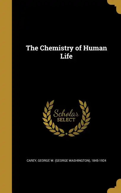 The Chemistry of Human Life - Hardcover