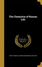 The Chemistry of Human Life - Hardcover