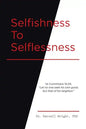 Selfishness To Selflessness - Paperback