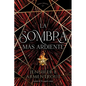 La Sombra Mas Ardiente - Paperback