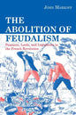 The Abolition of Feudalism: Peasants, Lords, and Legislators in the French Revolution - Paperback