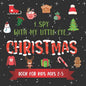 I Spy With My Little Eye CHRISTMAS Book For Kids Ages 2-5: Winter and Christmas Activity Learning, Fun Picture and Guessing Game For Kids Toddlers & P - Paperback