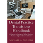 Dental Practice Transitions Handbook: A Blueprint for Buying and Selling Healthcare Practices in Different Economic Climates - Paperback