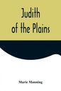 Judith of the Plains - Paperback