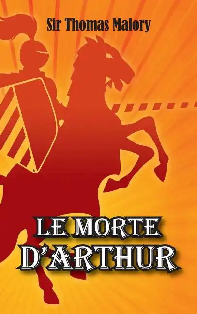 Le Morte D'Arthur - Hardcover