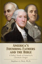 America's Founding Fathers and the Bible: A Select Study of America's Christian Origin - Paperback